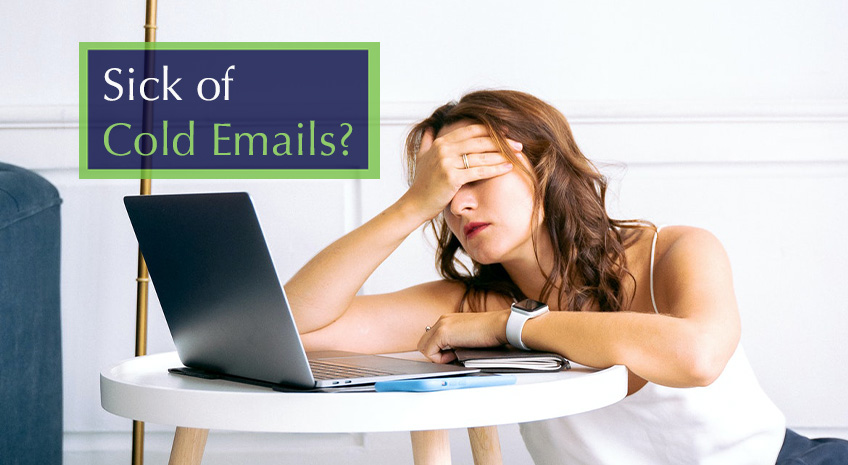 Tired of Cold Emails? There's a Better Way to do That.